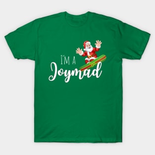 I´m A Joymad - Santa T-Shirt